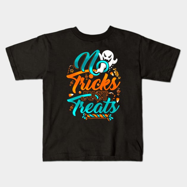 No Tricks Just Treats Halloween Kids T-Shirt by BDAZ